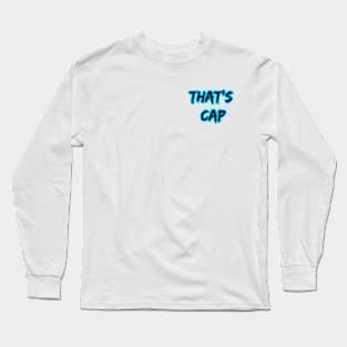 That's cap Long Sleeve T-Shirt